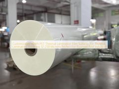 Film de lamination thermique PET à largeur personnalisable, adapté aux plastifieuses thermiques, épaisseur 12-250 microns, parfait pour les entreprises et l'industrie.